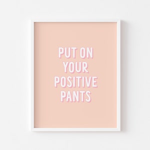 Positieve broek | Slaapkamer Prints | A3 A4 A5 A6 | Pastel roze print | De | van de Kunst van de muur Motiverende quote die zegt dat prints | Home Decor | Office