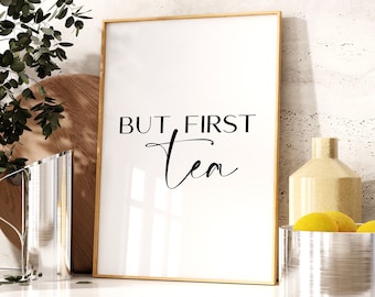 Kitchen Print | But First Tea Print | Kitchen Wall Art | Kitchen Wall Decor | Kitchen Sign