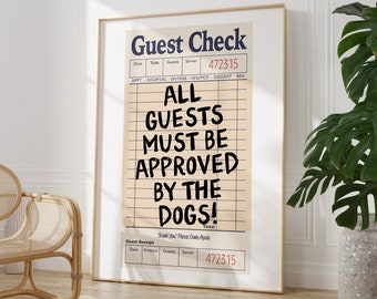 May include: A vintage-style guest check with the text "ALL GUESTS MUST BE APPROVED BY THE DOGS!" printed on it. The check has a brown background with white lines and black text. The check also has a section for guest receipt with the text "Thank you! Please Come Again".