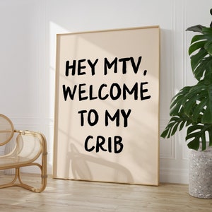 Hey MTV, Welcome to My Crib Print | Hallway Print | Above the Door Decor | Welcome Posters | Funny Hallway Wall Decor | Trendy Wall Art