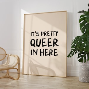 Queer Wall Art | Gay Print | LGBTQ+ Prints | Equality Prints | Gay Pride | Lesbian Transgender Bisexual Print | It&#39;s Pretty Queer In Here