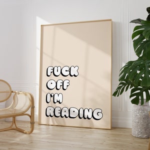 **Fuck Off Ich lese Poster | Leser Wand Kunst | Buchdruck | Schlafzimmer Druck | Büro | Wohnzimmer Poster | Bibliothek Druck | Lese-Zitat
