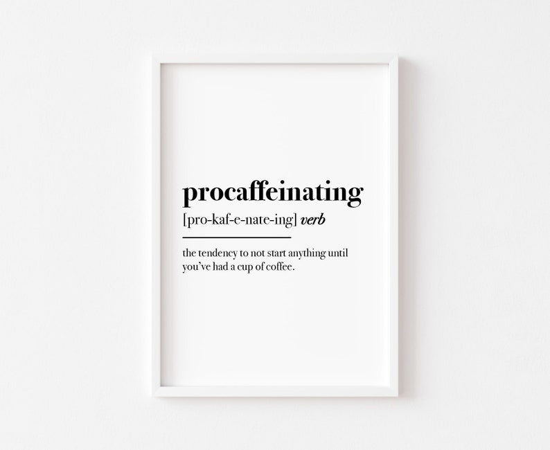 Procaffeinating Definition  Kitchen Prints  Coffee Print  image 1