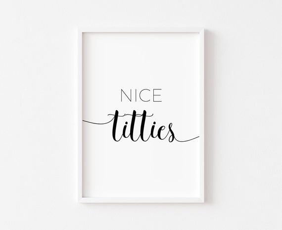 Nice Titties Print Bathroom Prints Funny Prints Rude Prints
