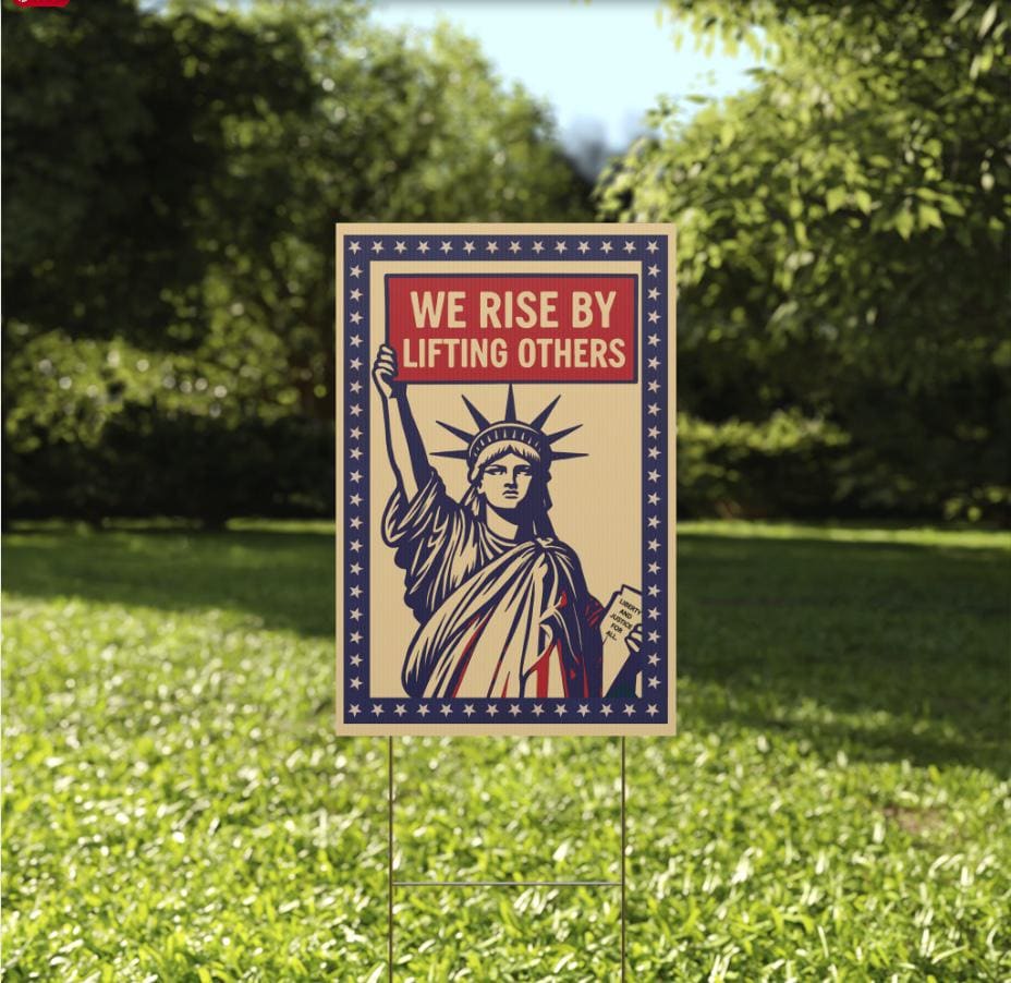 Political Yard Sign: Patriotic Outdoor Decor - We Rise By Lifting Others