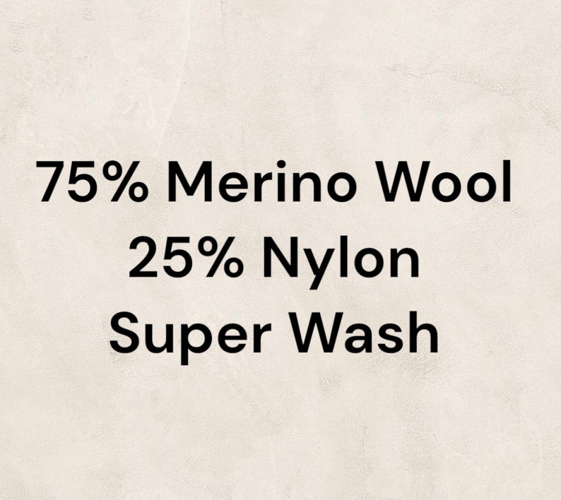 May include: Text on a light beige background reads: 75% Merino Wool, 25% Nylon, Super Wash. The text is in a bold, sans-serif font, and the composition percentages are in a larger font size.