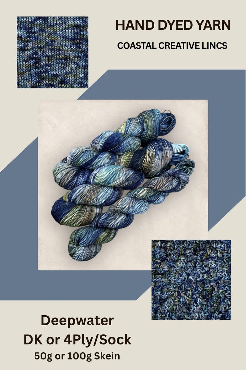 May include: Hand-dyed yarn in shades of blue, green, and grey, labelled "Deepwater." The image shows skeins of yarn and knitted swatches. The text reads "HAND DYED YARN" and "COASTAL CREATIVE LINCS." The yarn is available in 50g or 100g skeins.