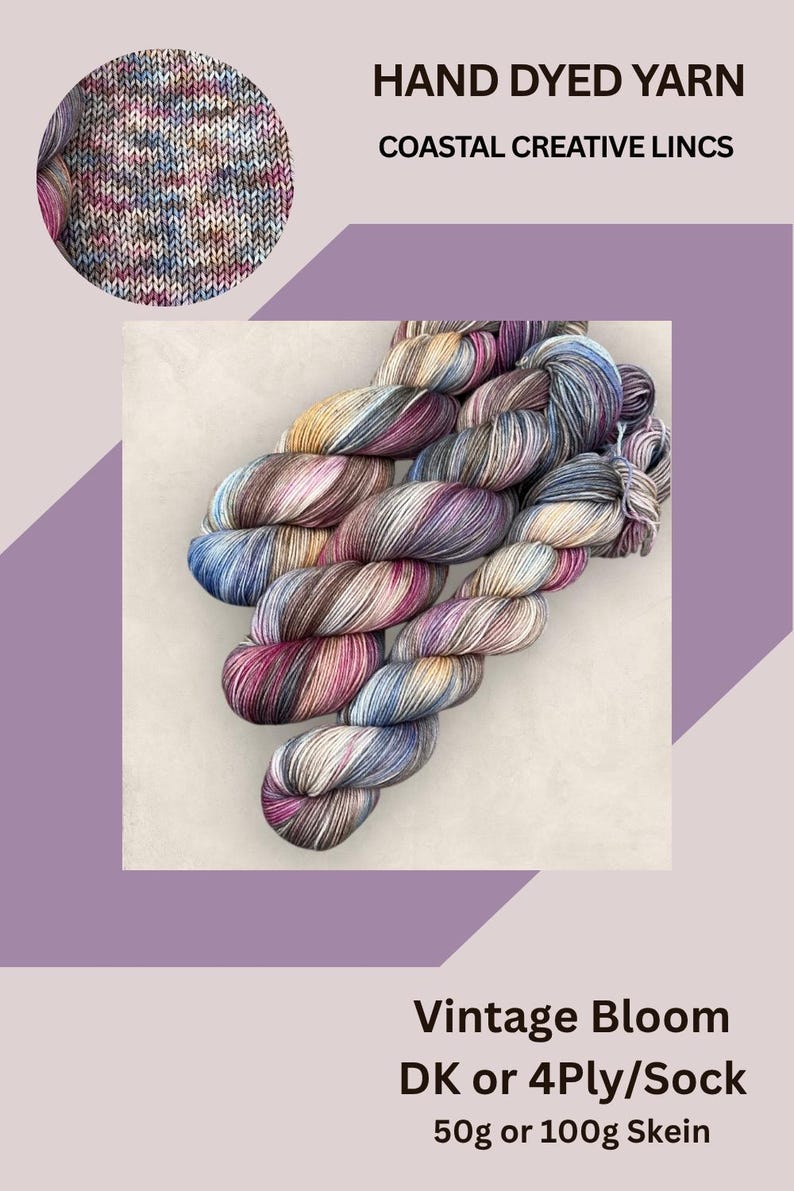 May include: A skein of hand-dyed yarn with a mix of colours: blue, pink, brown, and yellow. The image includes the text "HAND DYED YARN" and "COASTAL CREATIVE LINCS". The product is labelled "Vintage Bloom DK or 4Ply/Sock", with a weight of 50g or 100g.
