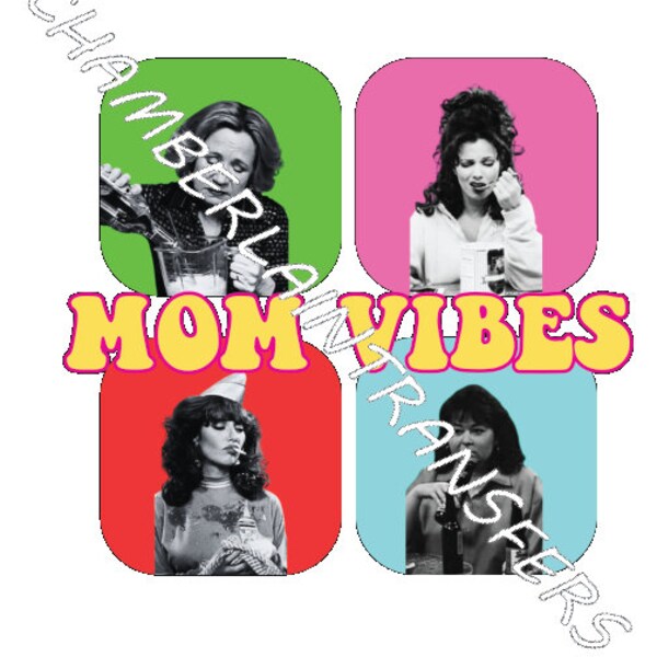 Mom Vibes Roseanne Fran 90's mom READY TO PRESS Sublimation Transfer