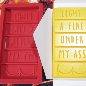 LIGHT A FIRE UNDER My Ass - 50x100mm - Makes 50g Bars - Wax Melt Snap Bar Silicone Mould - Exclusive - Make Scented Wax Melts