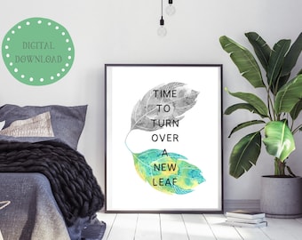 Time To Turn Over A New Leaf | Inspirational Saying | Nature wall art print | Printable Quote | Instant Digital Download | Home Decor | Gift