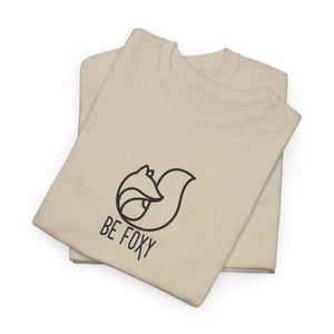 Be Foxy -- Unisex Heavy Cotton Tee