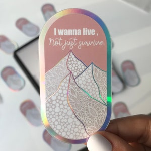 Zentangle mountain holographic sticker - i wanna live not just survive sticker