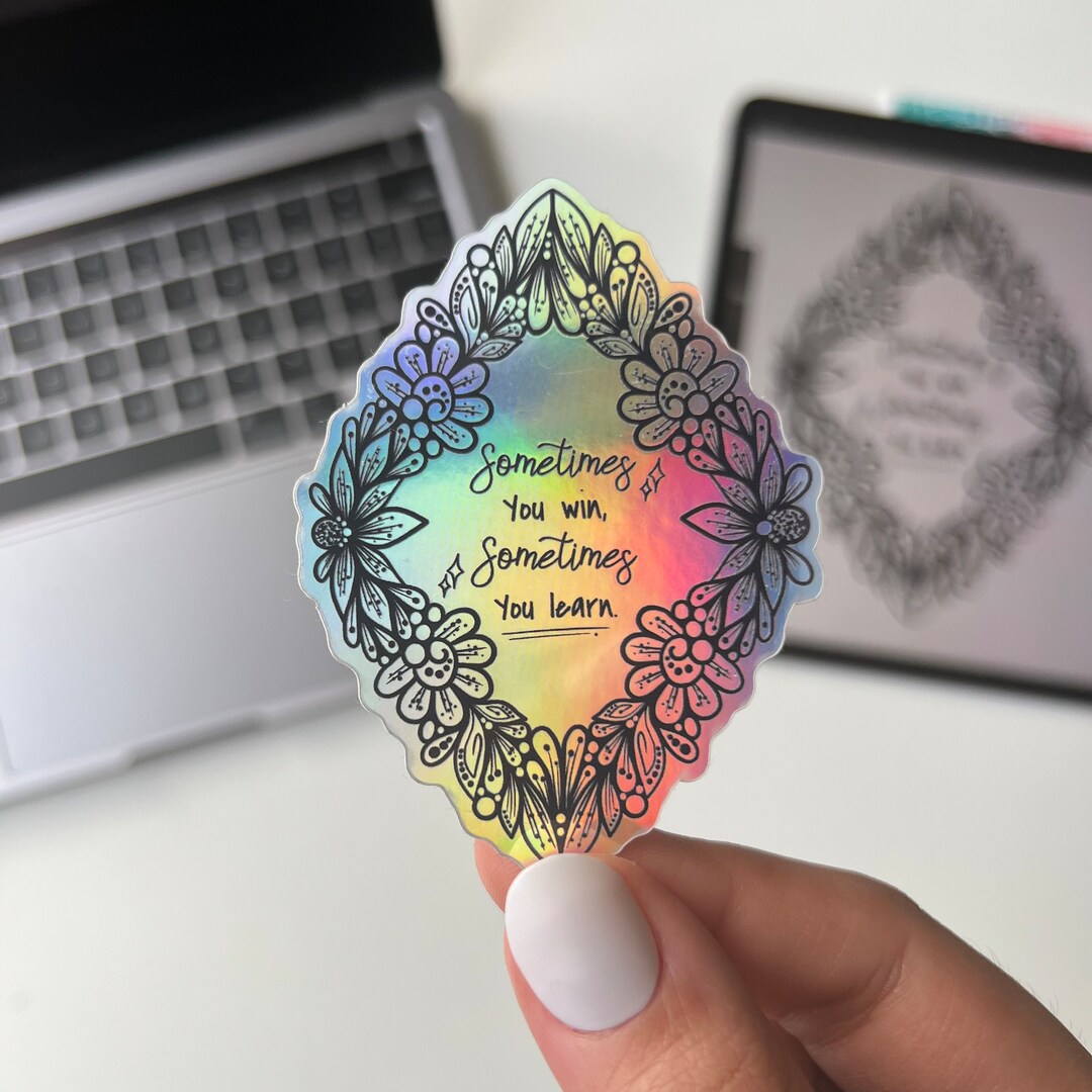 Sometime You Win Sometime You Learn Zentangle Sticker - Holographic ...