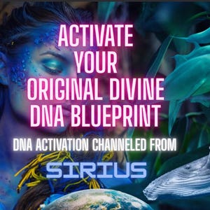 May include: Digital art featuring a woman with blue skin and pointed ears, with the text "ACTIVATE YOUR ORIGINAL DIVINE DNA BLUEPRINT." Dolphins and a whale swim in the background. A DNA helix is on the left.