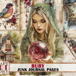 May include: A collage of digital scrapbook paper featuring a woman with long blonde hair holding a red crystal ball, a small stone cottage, and a bird with red and blue feathers perched on a branch with red berries. The text "RUBY JUNK JOURNAL PAGES" is at the bottom of the image.