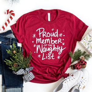 Proud Member of the Naughty List Shirt - Funny Christmas Shirts for Women - Unisex Christmas Shirts - Christmas Party Shirt - Holiday Shirt