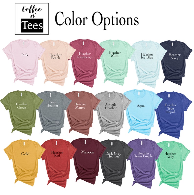 May include: A chart of 18 different t-shirt colors, including pink, peach, raspberry, mint, ice blue, navy, green, heather, mauve, athletic heather, aqua, true royal, gold, red, maroon, dark grey heather, team purple, and kelly.