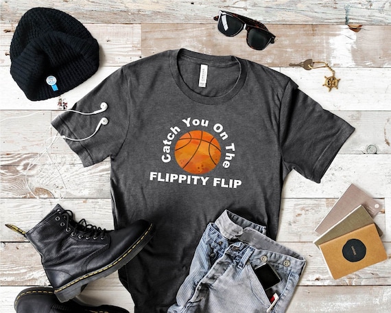 The Office T-Shirt - Catch you on the Flippity Flip - Michael Scott Quotes T-Shirt - Funny TV Tees - Eco-Friendly Tshirt - Basketball Shirt