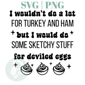 Può includere: Grafica bianca con il testo "SVG | PNG", seguita dalla frase "Non farei molto PER TACCHINO E PROSCIUTTO ma farei QUALCHE COSA SCORRETTA per le uova alla diavola." Tre illustrazioni di uova alla diavola in basso.