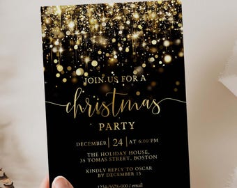 May include: Black and gold Christmas party invitation with the text "Join us for a Christmas Party". The invitation includes the date, time, and location. The design features a sparkling gold bokeh effect.
