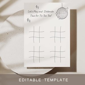 May include: A white card featuring four Tic Tac Toe grids, a disco ball illustration, and the text "Let's Play and Celebrate Time for Tic Tac Toe!" The words "Editable Template" are at the bottom.