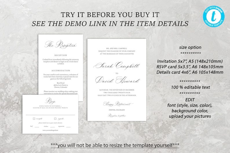 May include: A wedding invitation suite with a white background and black text. The invitation card features the names "Sarah Campbell" and "David Howard" with the date and time of the wedding. The RSVP card has a simple design with a checkbox for "accept" or "regret". The details card includes information about the reception and accommodation. The text "TRY IT BEFORE YOU BUY IT" and "SEE THE DEMO LINK IN THE ITEM DETAILS" is at the top of the image. The text "100% editable text" and "EDIT font (style, size, color), background color, upload your pictures" is at the bottom of the image. The text "Invitation 5x7", A5 (148x210mm), RSVP card 5x3.5", A6 148x105mm, Details card 4x6", A6 105x148mm" is in the middle of the image.