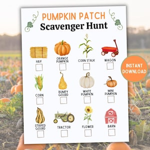 May include: A printable "Pumpkin Patch Scavenger Hunt" game. The sheet features illustrations of pumpkins, corn, and a wagon, with check boxes for each item. The words "Instant Download" are in an orange circle.