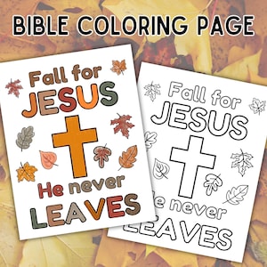 May include: Two Bible coloring pages with the text "Fall for JESUS" and "He never LEAVES". One page is colored with fall colors and the other is a black and white outline. The pages are decorated with leaf illustrations.