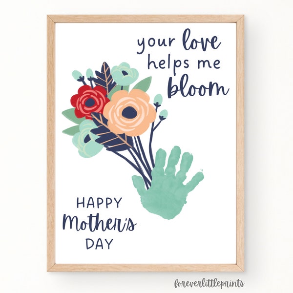 Mother’s Day Handprint, Flower Bouquet Handprint Art Craft, First Mother’s day Gift from Baby Infant Toddler Kids, Your Love Helps Me Bloom