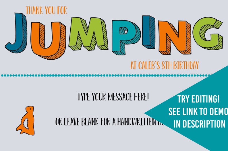 May include: A colorful invitation for a birthday party with the word "JUMPING" in large, 3D letters. The invitation says "Thank you for jumping at Caleb's 8th birthday".