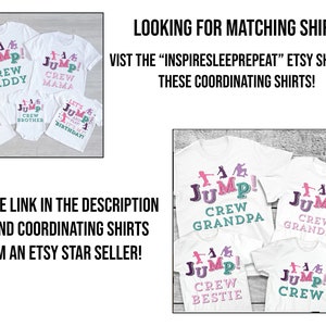 May include: White t-shirts with the text "Jump! Crew" and different family member titles, such as "Daddy", "Mama", "Sister", "Brother", "Birthday", "Grandpa", "Grandma", "Bestie", and "Crew". The shirts are decorated with pink, purple, and green accents. The text "Looking for matching shirts? Visit the "Inspiresleeprepeat" Etsy shop for these coordinating shirts!" is displayed above the shirts. The text "See the link in the description to find coordinating shirts from an Etsy star seller!" is displayed below the shirts.