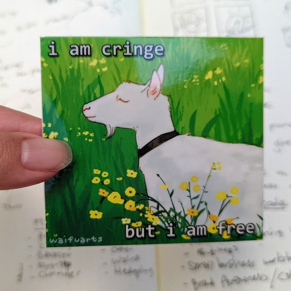 I Am Cringe But I Am Free 3"x3" Glossy Vinyl Sticker