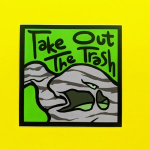Muk: Take Out The Trash 3"x3" vinyl sticker