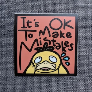Psyduck: Está bien hacer errores 3 "x3" pegatina de vinilo impermeable