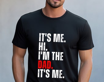 It's Me Hi I'm The Dad T-Shirt, Trendy Father's Day Gift
