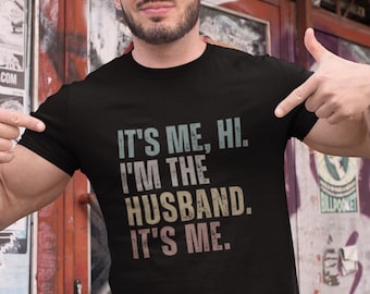 It's Me Hi I'm The Husband It's Me Shirt, Retro Husband Shirt, Trendy husband Shirt,gift for husband tshirt hubby tshirt