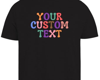 Express Yourself Personalized Text Shirt, Customized Tee, Your Own Slogan Tee