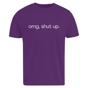omg shut up shirt
funny sarcastic tee
sassy quote shirt
humor graphic t-shirt
funny saying shirt
sarcastic humor tee
attitude shirt
funny quote tee
casual graphic shirt
gift for friend shirt
unisex humor tee
funny text shirt
humorous t-shirt