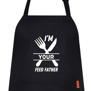 I&#39;m Your Feed Father Funny Printed Kitchen Cooking apron Chef Aprons for Men Women DAD Father&#39;s Day Gift BBQ