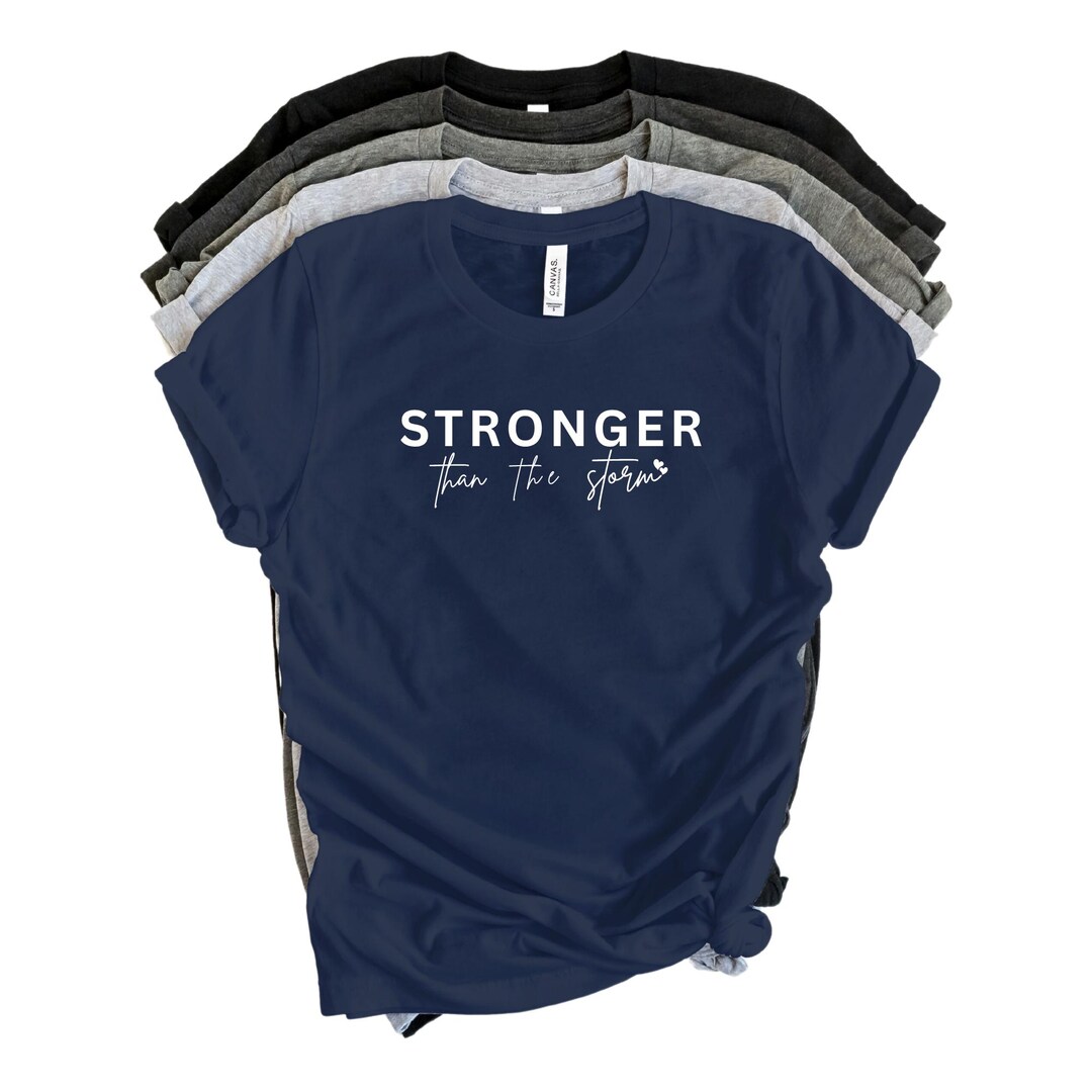 Stronger Than the Storm Shirt – Christian Shirt for Women – Jesus Lover ...