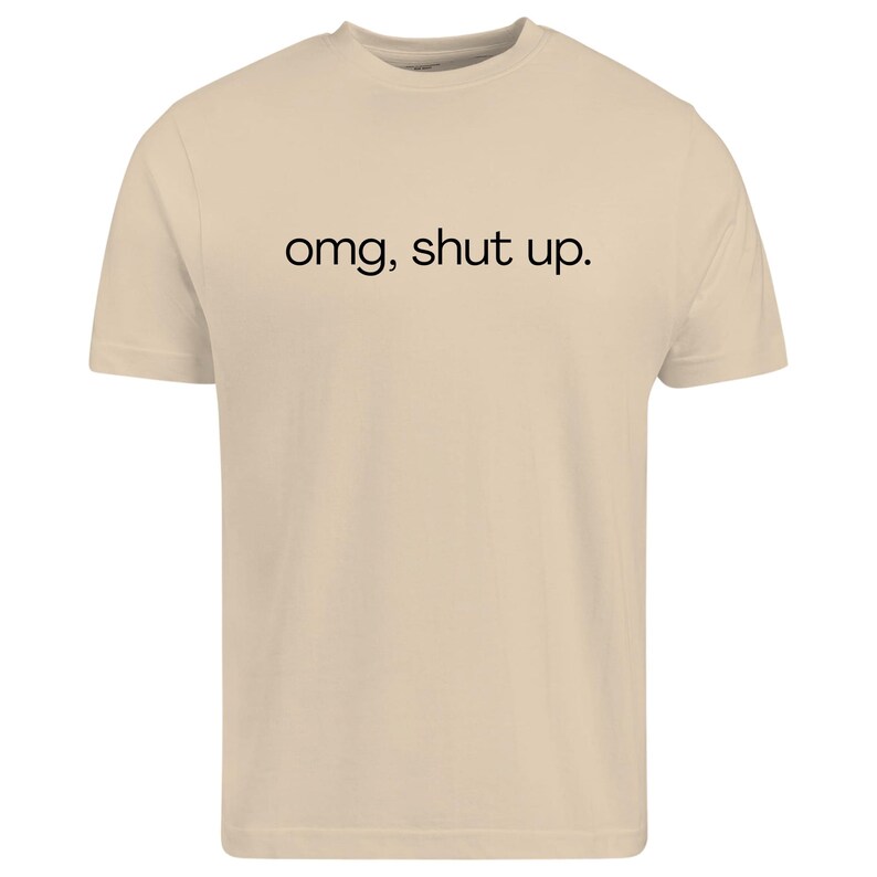 omg shut up shirt
funny sarcastic tee
sassy quote shirt
humor graphic t-shirt
funny saying shirt
sarcastic humor tee
attitude shirt
funny quote tee
casual graphic shirt
gift for friend shirt
unisex humor tee
funny text shirt
humorous t-shirt