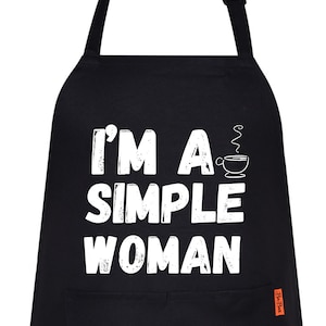 I&#39;m A Simple Woman Funny Apron Novelty Chef Kitchen Aprons for Woman BBQ Housewarming Gift for Him Her Cooking Baking