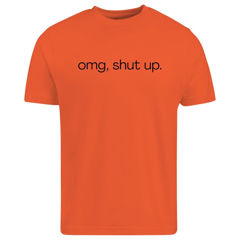 omg shut up shirt
funny sarcastic tee
sassy quote shirt
humor graphic t-shirt
funny saying shirt
sarcastic humor tee
attitude shirt
funny quote tee
casual graphic shirt
gift for friend shirt
unisex humor tee
funny text shirt
humorous t-shirt