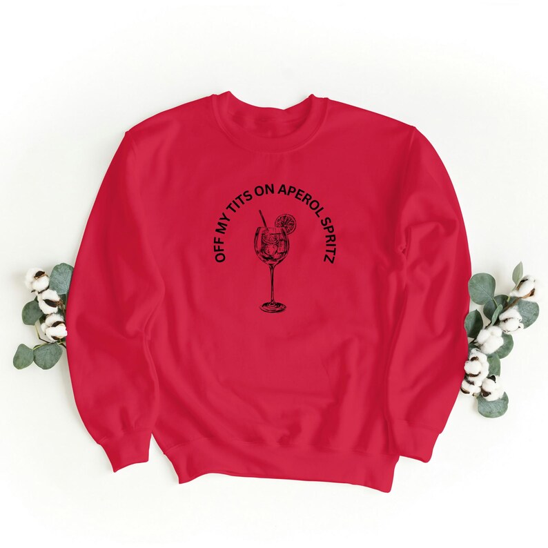 Off My Tits on Aperol Spritz Sweatshirt, Fun Cocktail Sweatshirt