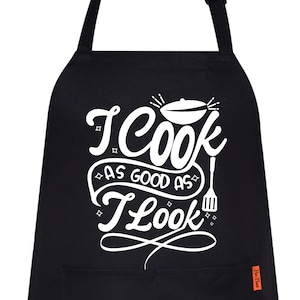 I Cook as Good as I Look Black Funny Aprons for women&#39;s Novelty Chef Kitchen Aprons for Men BBQ Housewarming Gift for Him Her Cooking Baking