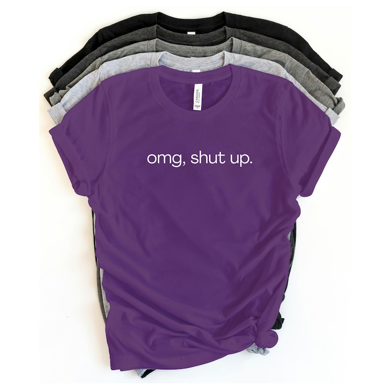 omg shut up shirt
funny sarcastic tee
sassy quote shirt
humor graphic t-shirt
funny saying shirt
sarcastic humor tee
attitude shirt
funny quote tee
casual graphic shirt
gift for friend shirt
unisex humor tee
funny text shirt
humorous t-shirt
