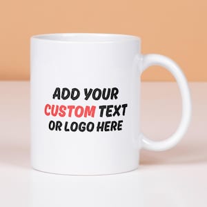 Custom Mug With Your Text or Photo, Custom Text Mug, Personalised Mug, Photo Mug, Birthday, Anniversary Valentine&#39;s Day gift, Gift for him