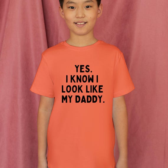 Yes I Know I Look Like My Daddy Shirt – Funny Baby Bodysuit or