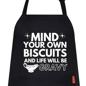 Mind Your Own Biscuits And Life Will Be Gravy Funny Printed Apron Funny Printed Kitchen Cooking apron Chef Aprons for Men Women DAD